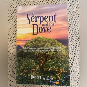 NEW “The Serpent And The Dove: What Scripture Teaches Us” book by Robert W Cely